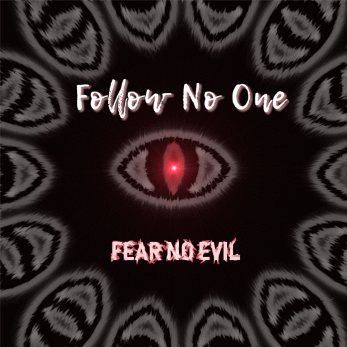 Follow No One : Fear No Evil